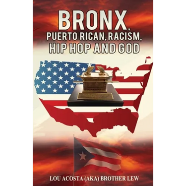 Bronx, Puerto Rican, Racism, Hip Hop and God