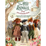 Sew Felt Animals from Apple Blossom Wood: A Practical Guide to Sewing Heirloom Animal Dolls and Their Clothing