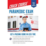 Paramedic Crash Course with Online Practice Test: Get a Passing Score in Less Time