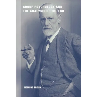 Group Psychology and the Analysis of the Ego