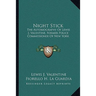 Night Stick: The Autobiography Of Lewis J. Valentine, Former Police Commissioner Of New York