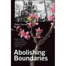 Abolishing Boundaries: Global Utopias in the Formation of Modern Chinese Political Thought, 1880-1940