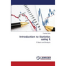Introduction to Statistics Using R