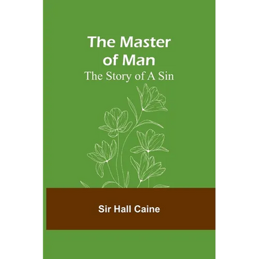 The Master of Man: The Story of a Sin