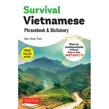 Survival Vietnamese Phrasebook & Dictionary: How to Communicate Without Fuss or Fear Instantly! (with Free Online Audio)