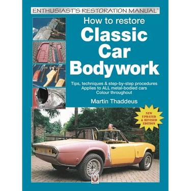How to Restore Classic Car Bodywork: New Updated & Revised Edition