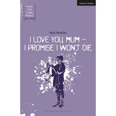 I Love You, Mum - I Promise I Won't Die
