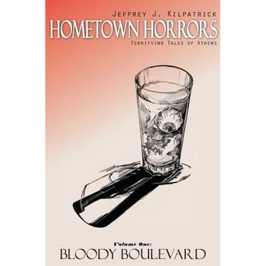 Hometown Horrors, Terrifying Tales of Athens: Volume 1: Bloody Boulevard
