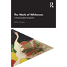 The Work of Whiteness: A Psychoanalytic Perspective