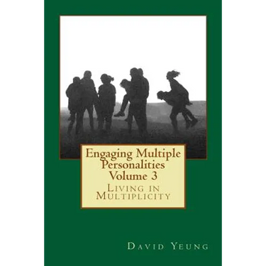 Engaging Multiple Personalities Volume 3: Living in Multiplicity