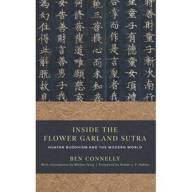 Inside the Flower Garland Sutra: Huayan Buddhism and the Modern World