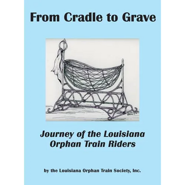 From Cradle to Grave: Journey of the Louisiana Orphan Train Riders