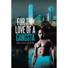 For the Love of a Gangsta