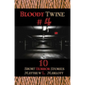 Bloody Twine #4: Twisted Tales with Twisted Endings