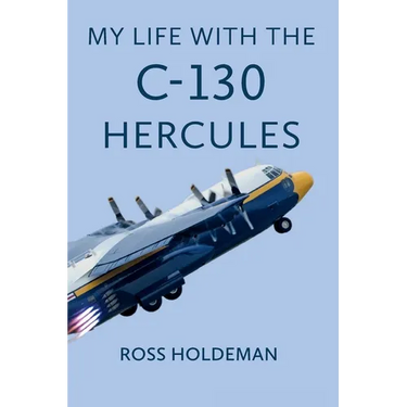 My Life With The C-130 Hercules
