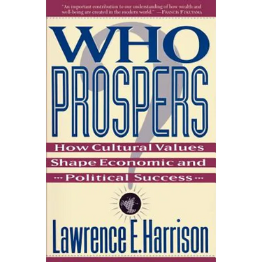 Who Prospers: How Cultural Values Shape Economic and Political Success