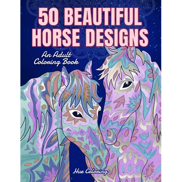 50 Beautiful Horse Designs: An Adult Coloring Book