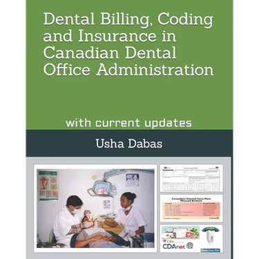 Dental Billing, Coding and Insurance in Canadian Dental Office Administration: with current updates