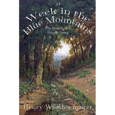 A Week in the Blue Mountains: The Record of a Happy Outing