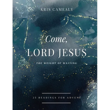 Come, Lord Jesus: The Weight of Waiting