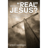 Which "Real" Jesus?: Jonathan Edwards, Benjamin Franklin, and the Early American Roots of the Current Debate