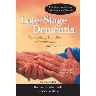 Late-Stage Dementia: Promoting Comfort, Compassion, and Care