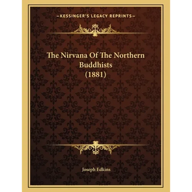 The Nirvana Of The Northern Buddhists (1881)