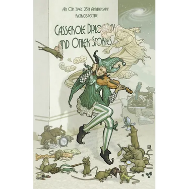 Casserole Diplomacy and Other Stories: An On Spec 25th Anniversary Retrospective