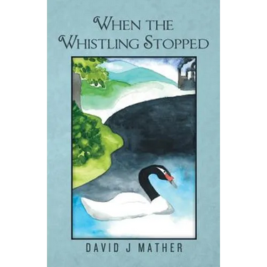 When The Whistling Stopped