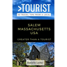 Greater Than a Tourist- Salem Massachusetts USA: 50 Travel Tips from a Local
