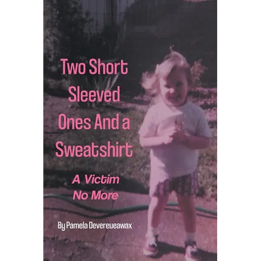 Two Short Sleeved Ones And a Sweatshirt: A Victim No More