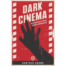 Dark Cinema: The Evolution of Scare Tactics in Hollywood