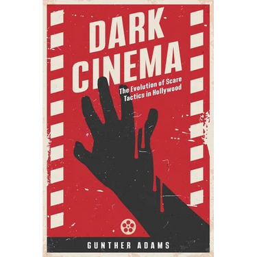 Dark Cinema: The Evolution of Scare Tactics in Hollywood