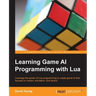 Learning Game AI Programming with Lua