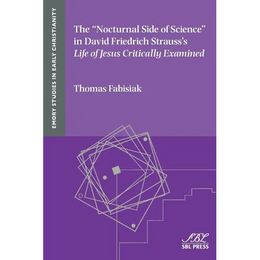 The "Nocturnal Side of Science" in David Friedrich Strauss's Life of Jesus Critically Examined