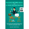 Passive Income Ideas and No More Procrastination 2-in-1 Book: Latest Reliable & Most Profitable Business Ideas to Make $10,000/month + Simple Habits t