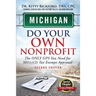 Michigan Do Your Own Nonprofit: The Only GPS You Need For 501c3 Tax Exempt Approval