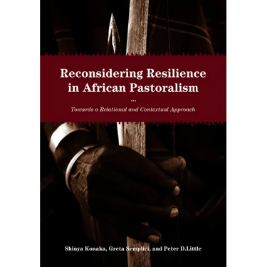 Reconsidering Resilience in African Pastoralism: Towards a Relational and Contextual Approach