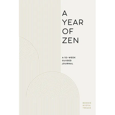 A Year of Zen: A 52-Week Guided Journal