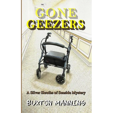 Gone Geezers: A Silver Sleuths of Seaside Mystery