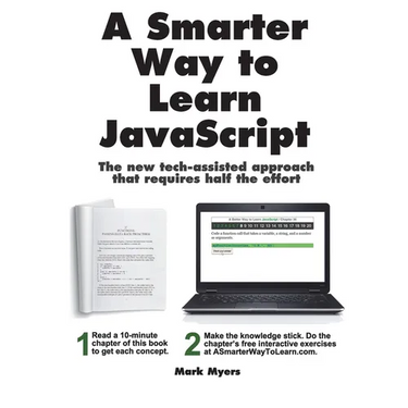 A Smarter Way to Learn JavaScript: The new approach that uses technology to cut your effort in half