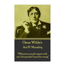 Oscar Wilde - Art & Morality: "Whenever people agree with me I always feel I must be wrong."