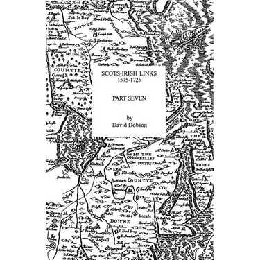 Scots-Irish Links, 1575-1725. Part Seven