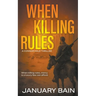 When Killing Rules: A Post-Apocalyptic Survival Thriller