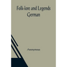 Folk-lore and Legends: German
