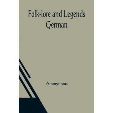 Folk-lore and Legends: German