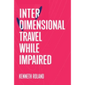 Interdimensional Travel While Impaired