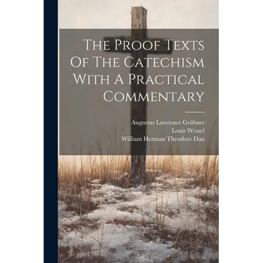 The Proof Texts Of The Catechism With A Practical Commentary