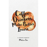 Coffee Drinkers Make Better Lovers: A Stroke Memoir