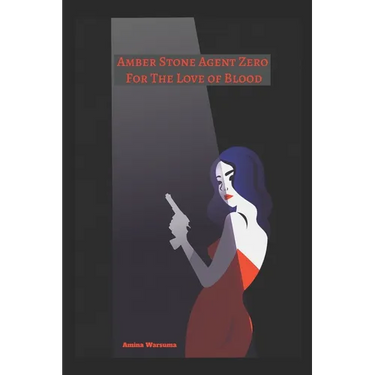 Amber Stone Agent Zero: For The Love of Blood